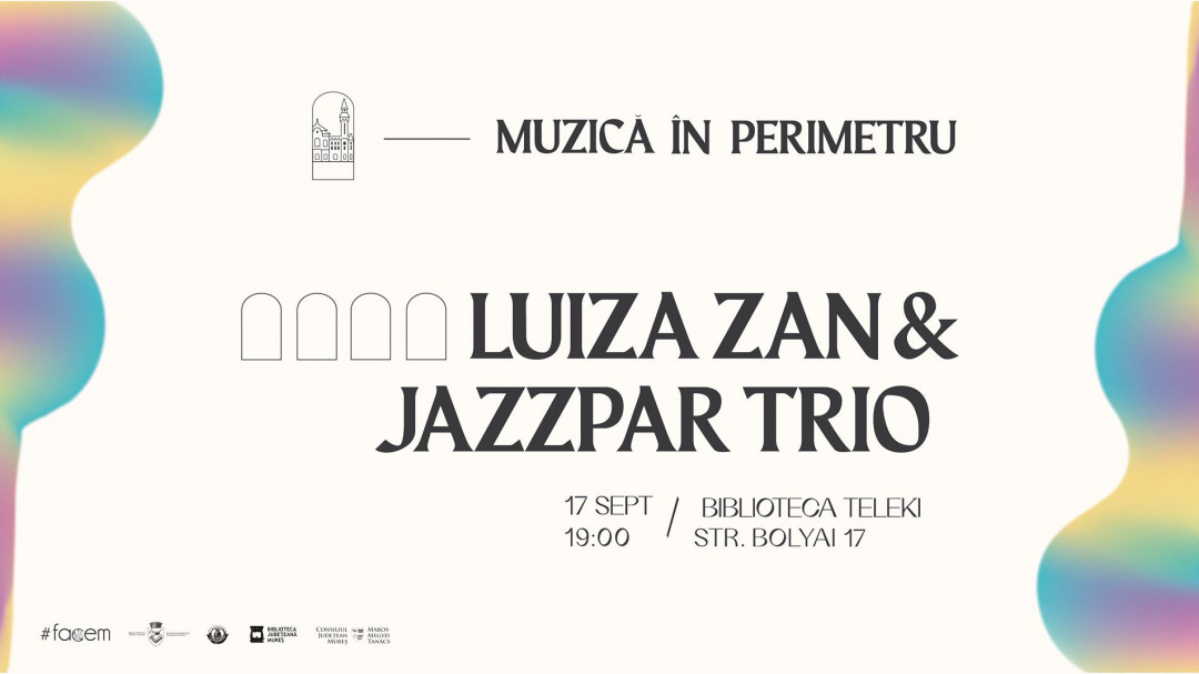 Luiza Zan & Jazzpar Trio x Muzică în Perimetru