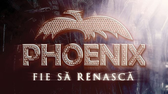 Phoenix -  Fie să Renască